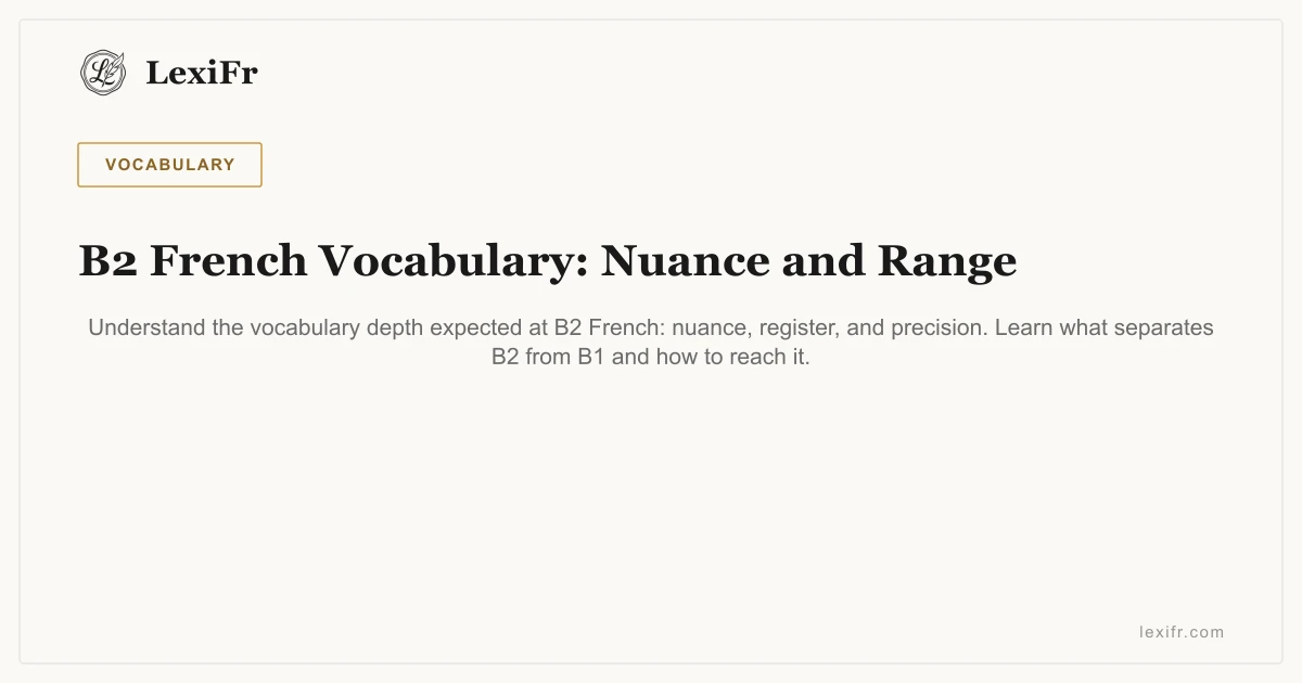 B2 French Vocabulary: Nuance and Range - article illustration