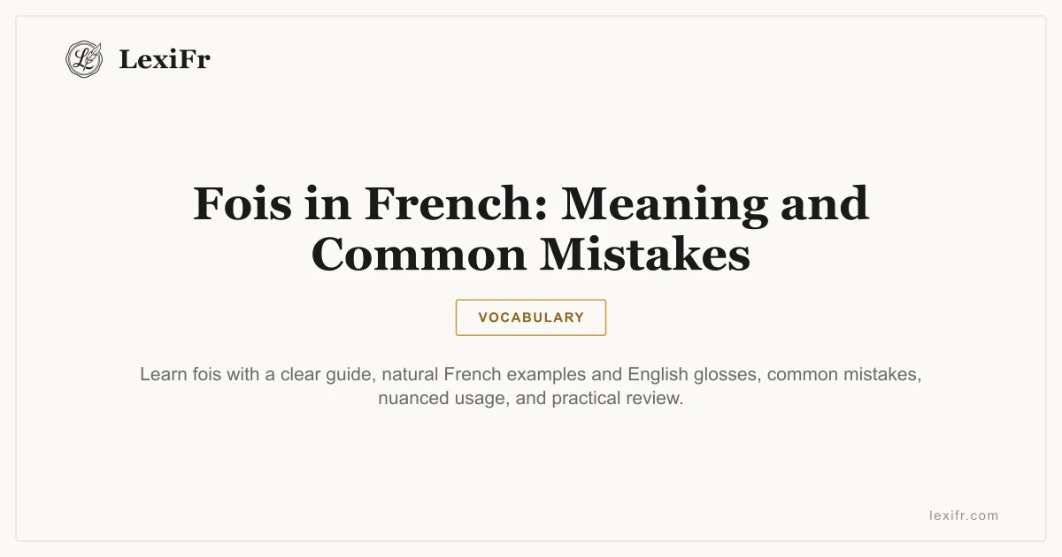 Fois in French: Meaning and Common Mistakes - article illustration
